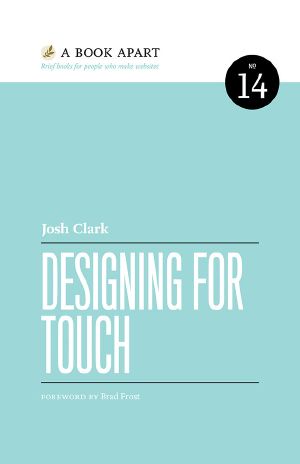 [A Book Apart 14] • Designing for Touch